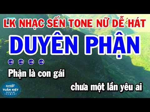 Karaoke Liên Khúc Nhạc Sến Tone Nữ Dễ Hát | Duyên Phận | Sao Chưa Thấy Hồi Âm