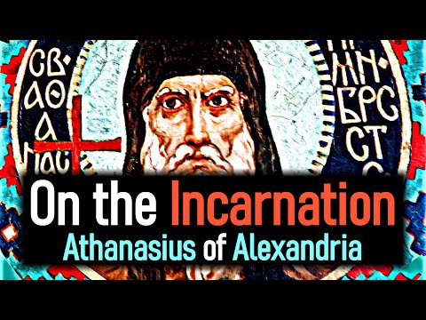 On the Incarnation - Athanasius of Alexandria (A. D. 297 - 373)