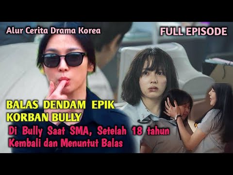 DI BULLY KARENA MISKIN, 18 TAHUN KEMUDIAN DATANG BALAS DENDAM - Alur Cerita Drama Korea