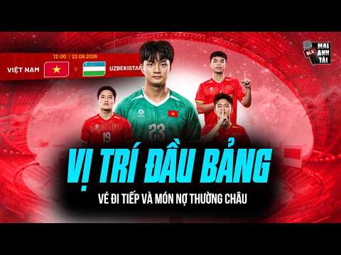 NHẬN ĐỊNH U23 VIỆT NAM - U23 UZBEKISTAN | ĐẠI CHIẾN QUYẾT ĐỊNH VÉ ĐI TIẾP VÀ MÓN NỢ THƯỜNG CHÂU