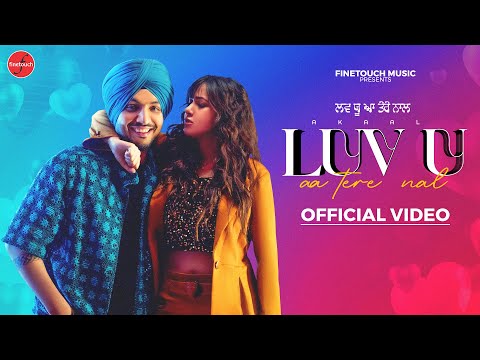 Luv U Aa Tere Naal (Official Video) : Akaal ft.Mannat Noor | Ruman Ahmed | Punjabi Songs
