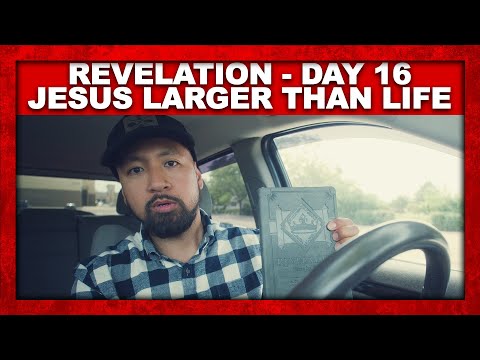 REVELATION - Day 16 - Jesus is LARGER Than LIFE | SFP