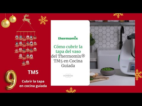 ? 9 DE DICIEMBRE ?  Cómo cubrir la tapa del Thermomix® TM5 en cocina guiada