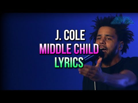 J Cole - MIDDLE CHILD (LYRICS) - NEW SONG 2019!