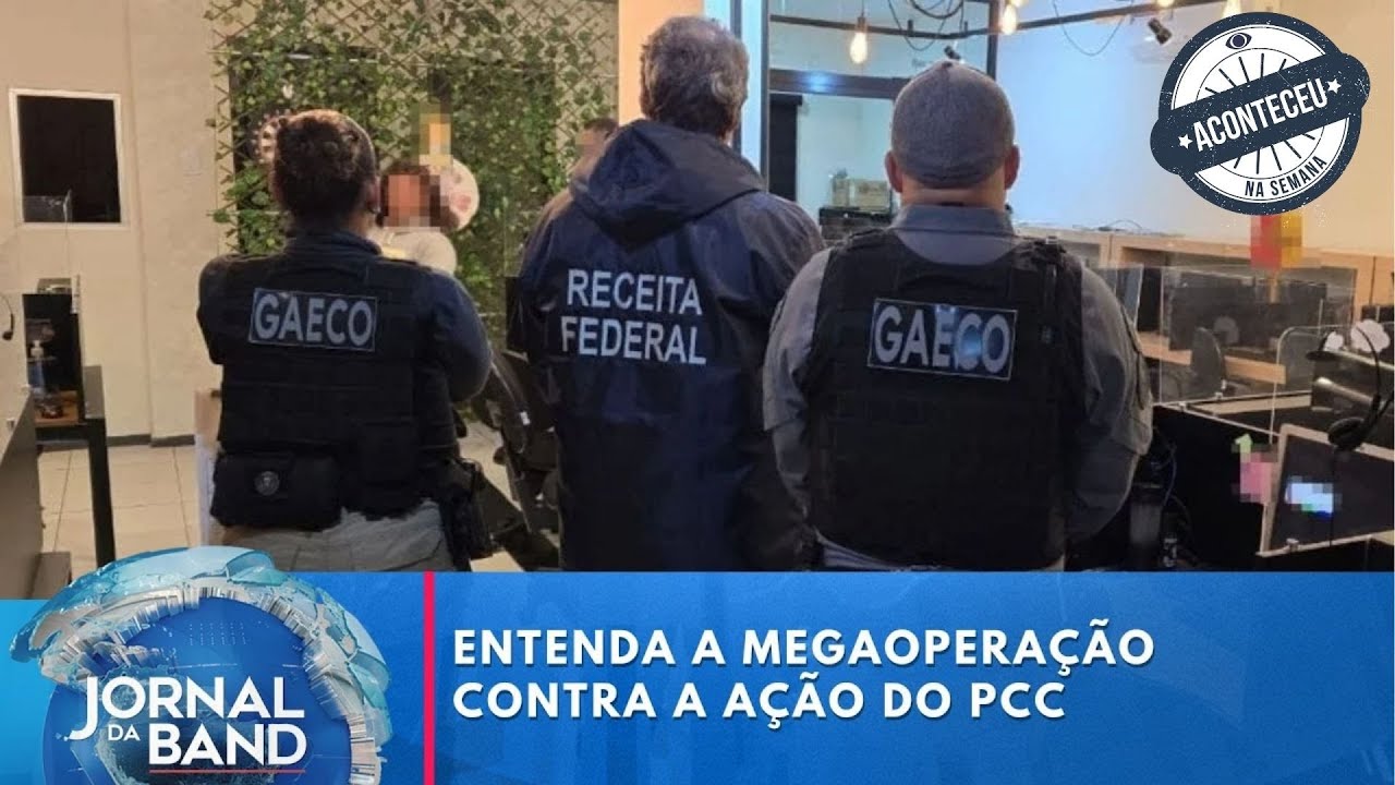 Veja um resumão sobre a megaoperação contra a ação do PCC | Aconteceu na Semana