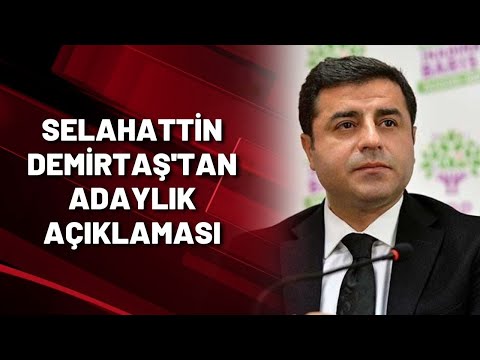 Selahattin Demirtaş'tan adaylık açıklaması