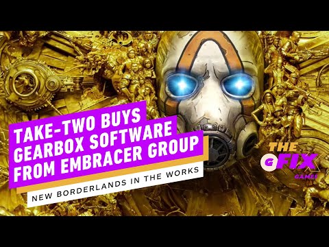 Take-Two Buys Gearbox Software, Confirms New Borderlands Game - IGN Daily Fix