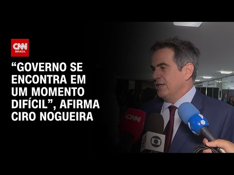 “Governo se encontra em um momento difícil”, afirma Ciro Nogueira | ELEIÇÕES NO CONGRESSO