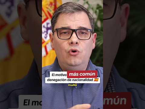 El Motivo Más Común de Denegación de Nacionalidad Española 🇪🇦