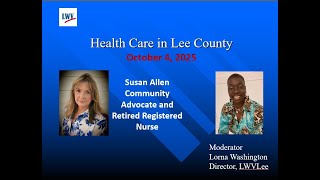 2025 10 04 Health Care in Lee County, A LWVLee Educational Event