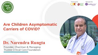 Are Children Asymptomatic Carriers of COVID? | Dr Narendra Rungta | Pehla Sukh