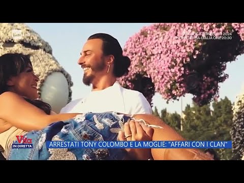 Arrestati Tony Colombo e la moglie: "Affari con i clan" - La vita in diretta 17/10/2023