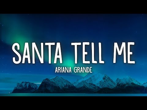 Ariana Grande - Santa Tell Me (Lyrics)
