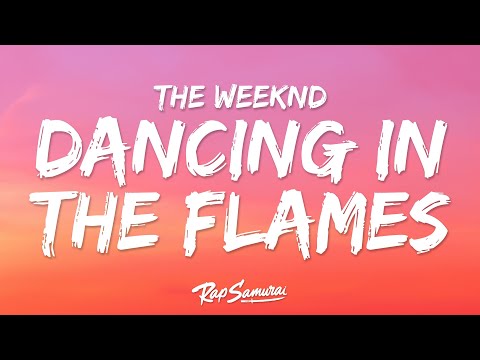 The Weeknd - Dancing In The Flames (Lyrics)