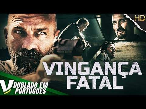 VINGANÇA FATAL | FILME DE AÇÃO COMPLETO DUBLADO EM PORTUGUÊS