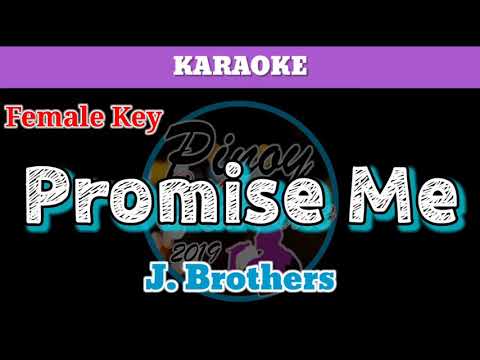 Promise Me by J. Brothers (Karaoke : Female Key)