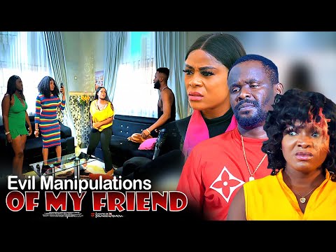 Evil Manipulations Of My Friend - Nigerian Movie