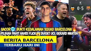 Ngeri‼️Bukti Kedalaman Squad Barcelona🔥Keputusan Pahit Hansi Flick 😱 Target UCL Gerard Martin 