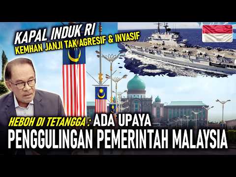 HEBOH MALAYSIA ADA RENCANA PENGGULINGAN PEMERINTAHAN ?! || KEMHAN JANJI KAPAL INDUK RI TAK INVASIF
