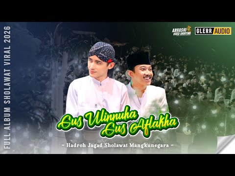 FULL ALBUM SHOLAWAT MERDU PILIHAN GUS ULINNUHA X GUS AFLAKHA VIRAL TIKTOK TERBARU 2026
