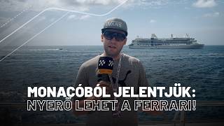 Monacói Nagydíj: Nyerő lehet a Ferrari, bajban a McLaren - Helyszíni tudósítás