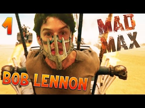 MAD MAX : FURY BOB (Découverte ? Ep.1 ?) avec Bob Lennon