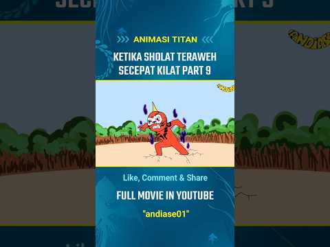 KETIKA SHOLAT TERAWEH SUPUR CEPAT PART 9 - Animasi Titan #andiase01 #dekrafa #tangsang
