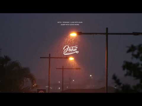 Sleep with God's Word - Ruth + Romans + Luke  with Rain for Deep Sleep