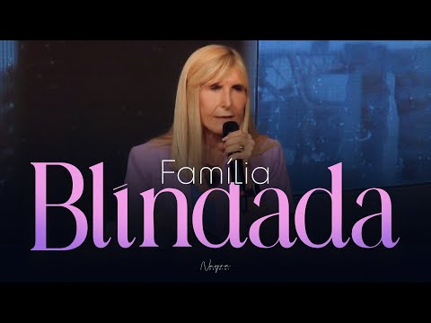 FAMÍLIA BLINDADA - Nayra Pedrini