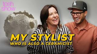 My Stylist, Who Is Also A Ceramicist - Carrie Cramer | Tosh Show