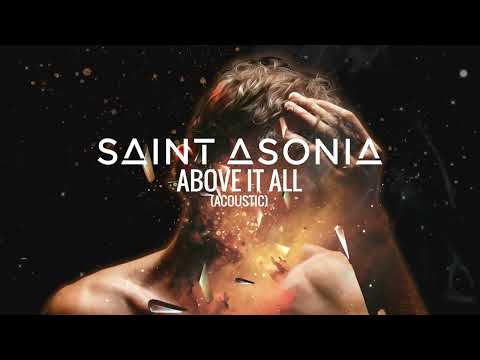 Saint Asonia – "Above It All (Acoustic)" [Official Visualizer]