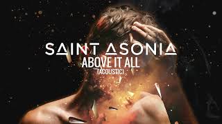 Saint Asonia – "Above It All (Acoustic)" [Official Visualizer]