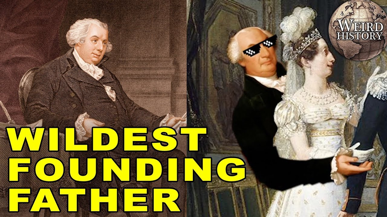 Gouverneur Morris The Wildest Founding Father Of Them All