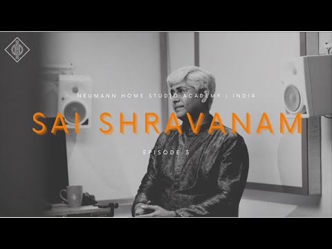 Neumann Home Studio Academy, India | Season 02 | In Conversation with Sai Shravanam | Episode 03