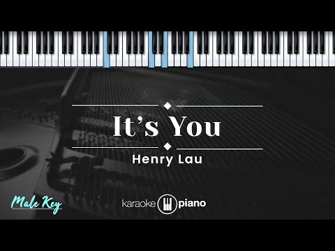 It’s You - Henry Lau  (KARAOKE PIANO - MALE KEY)