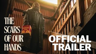 The Scars of Our Hands | Official Trailer | Gravitas Ventures