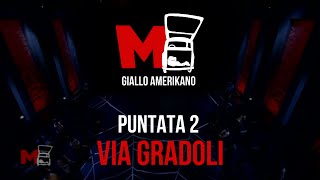 M Moro, Giallo Amerikano - Puntata 2: Via Gradoli