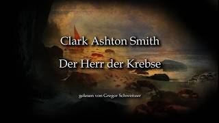 Clark Ashton Smith: Der Herr der Krebse [Hörbuch, deutsch]