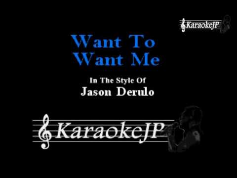 Want To Want Me (Karaoke) – Jason Derulo