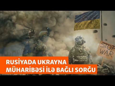 Rusiyada Ukrayna müharibəsi bağlı sorğu: "Sülh istəyirik. Rusiya qalib gələcək"