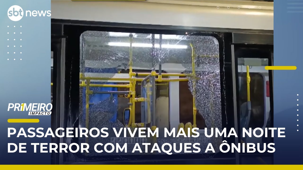 Ataques a ônibus passageiros vivem noite de terror após mais ataques em SP | PrimeiroImpacto
