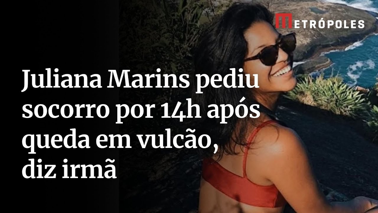 Juliana Marins pediu socorro por 14h após queda em vulcão, diz irmã