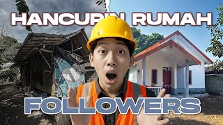 HANCURIN RUMAH FOLLOWERS?! BANGUN ULANG LAGI DARI 0!!