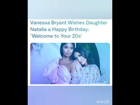 Vanessa Bryant Wishes Daughter Natalia a Happy Birthday: 'Welcome to Your 20s'