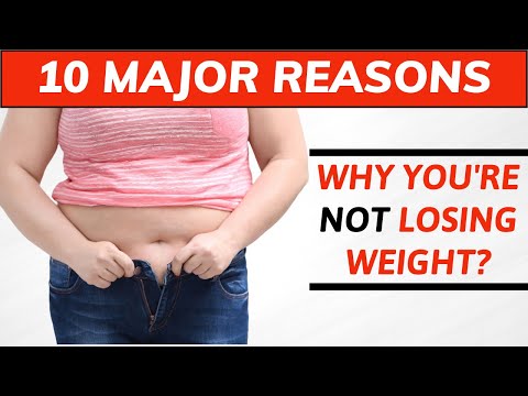 10 Major Reasons - Why You Are Not Losing Weight? | Best Weight Loss Tips | Eat more Lose more