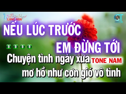 Karaoke Nếu Lúc Trước Em Đừng Tới RumBa Tone Nam | Làng Hoa