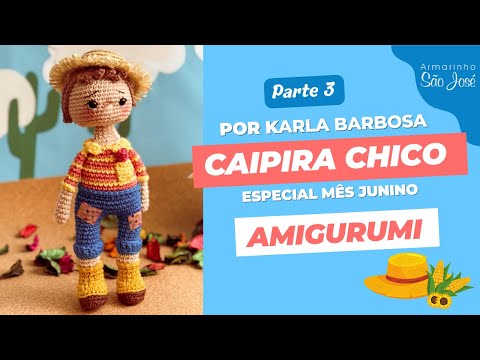 Como Fazer  Caipira Chico em Amigurumi - parte3