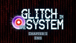 FIRST LONG, THEN SHORT!! - Glitch in the System Chapter 1 End