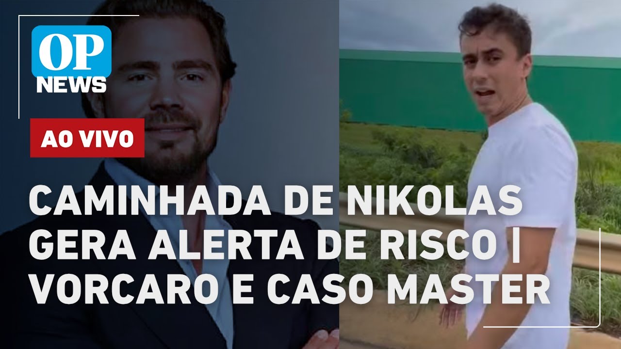 🔴 AO VIVO: Caminhada de Nikolas acende alerta de segurança em Brasília; Caso Master | OP NEWS