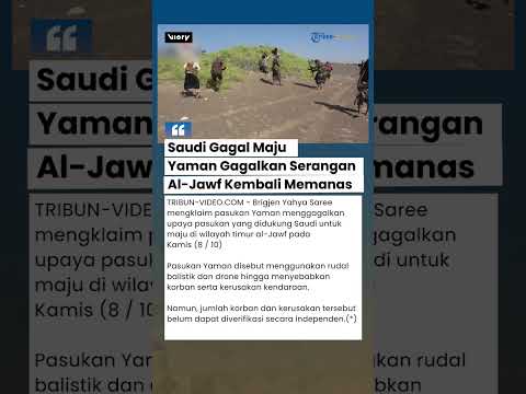 Yaman Klaim Hentikan Pasukan Saudi di Al-Jawf, Rudal dan Drone Dikerahkan hingga Puluhan Orang Tewas
